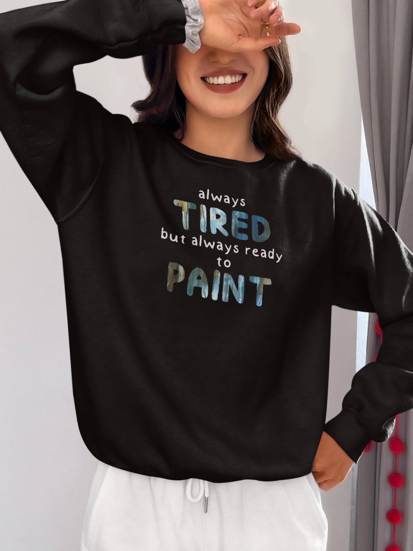 "Immer müde, aber immer bereit zum Malen" Sweatshirt