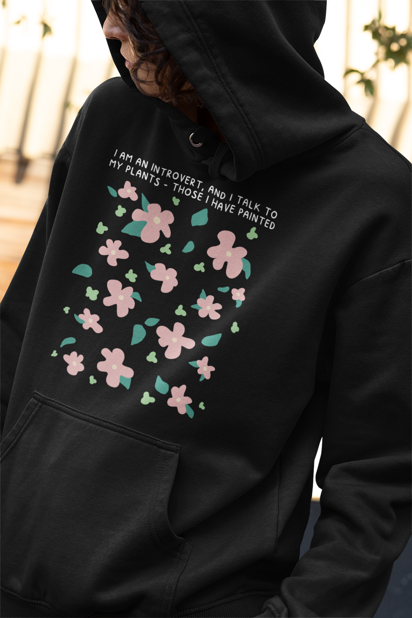 "I Talk to My Painted Plants" Introvert Artist Hoodie